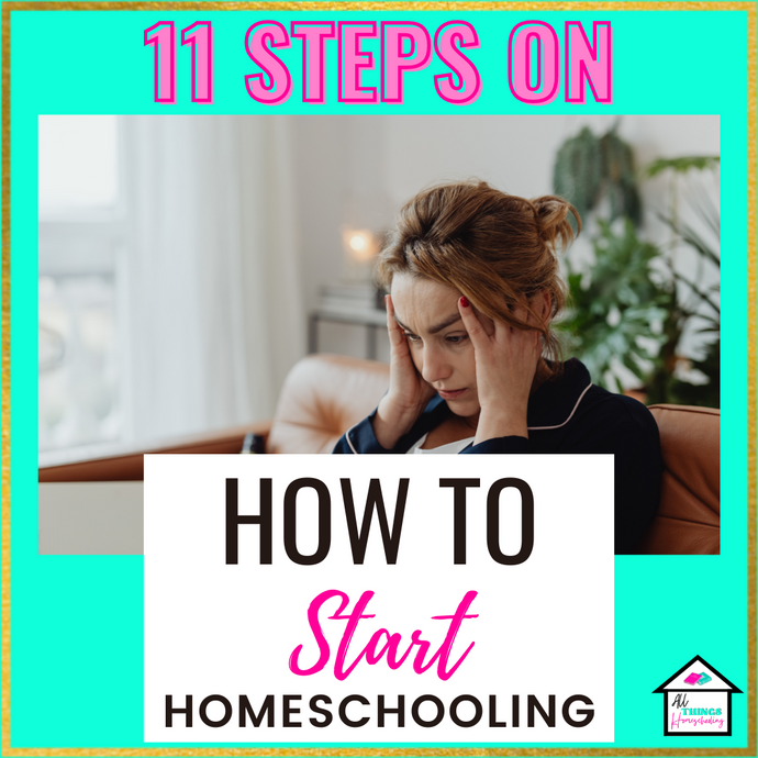 11 Steps on How to Start Homeschooling Your Child