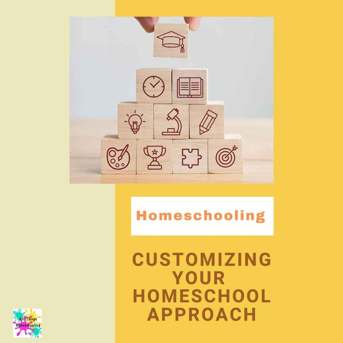 Customizing Your Homeschool Approach