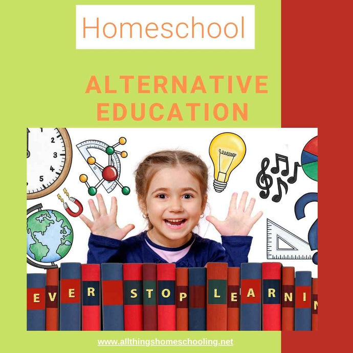 Homeschooling - Types of Alternative Education